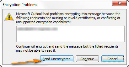 If you are trying to send an encrypted Outlook message to a recipient that does not have your digital ID certificate, you are offered to send an unencrypted message instead.