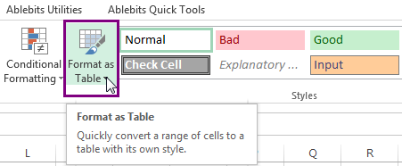 Go to the Home tab -> Format as Table button