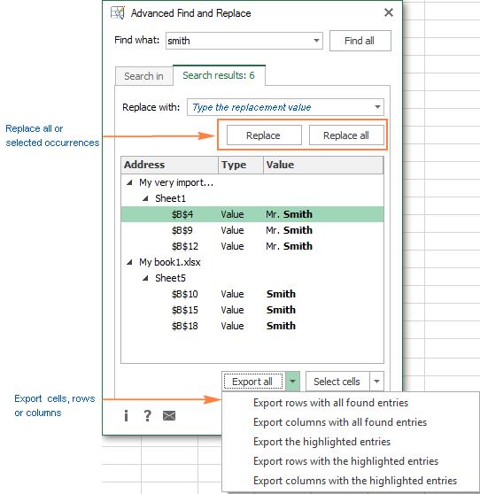 Replace all or selected occurrences, or export the found cells, rows or columns to a new workbook.