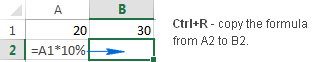 Press Ctrl + R to copy a formula from the cell to the left.