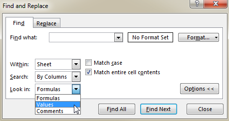 Pick the Values or Formulas item from the Look in: drop-down list