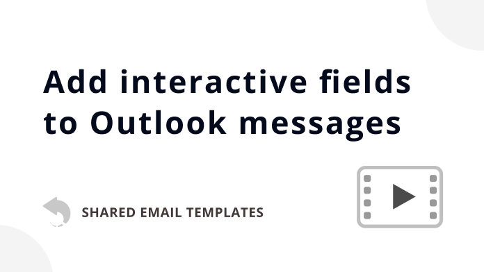 Video: How to add interactive fields to Outlook messages