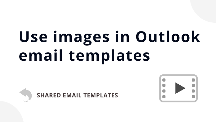 Video: How to use images in Outlook email templates